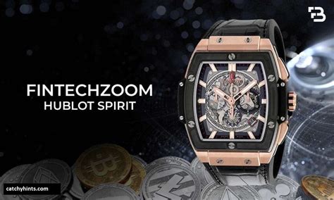 fintechzoom hublot spirit|Fintechzoom Hublot Spirit: A Revolutionary Force in Luxury .